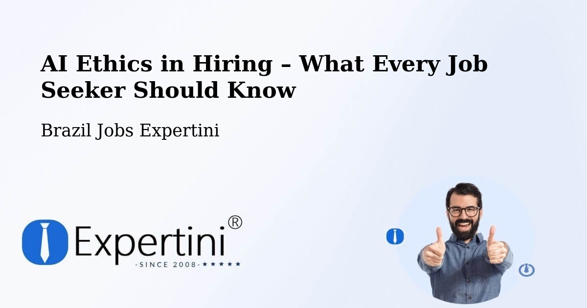 AI Ethics in Recruitment & Hiring – Serra Grande - Serra Grande, Brazil Jobs Expertini