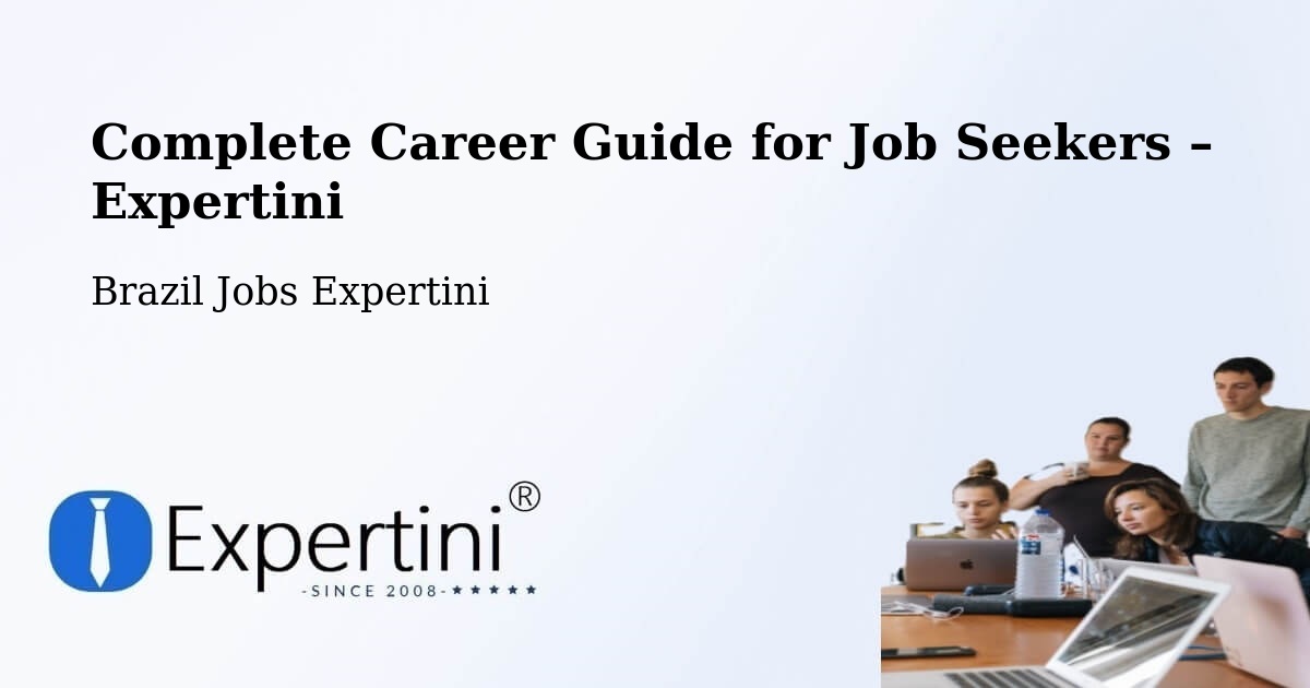 Career Guide for Job Seekers – Serra Grande - Serra Grande, Brazil Jobs Expertini