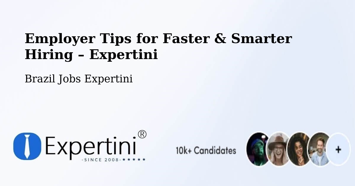 Employer Tips for Hiring & Recruitment – Serra Grande - Serra Grande, Brazil Jobs Expertini
