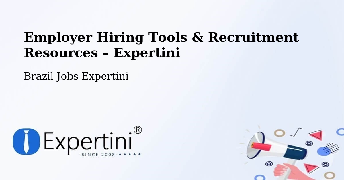Employer Hiring Tools & Recruitment Resources – Serra Grande - Serra Grande, Brazil Jobs Expertini