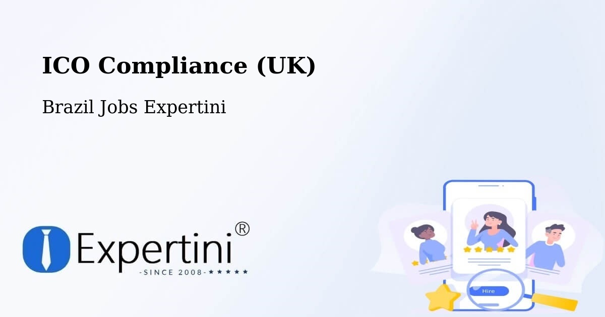 UK Data Protection & ICO Compliance – Serra Grande - Brazil Jobs Expertini