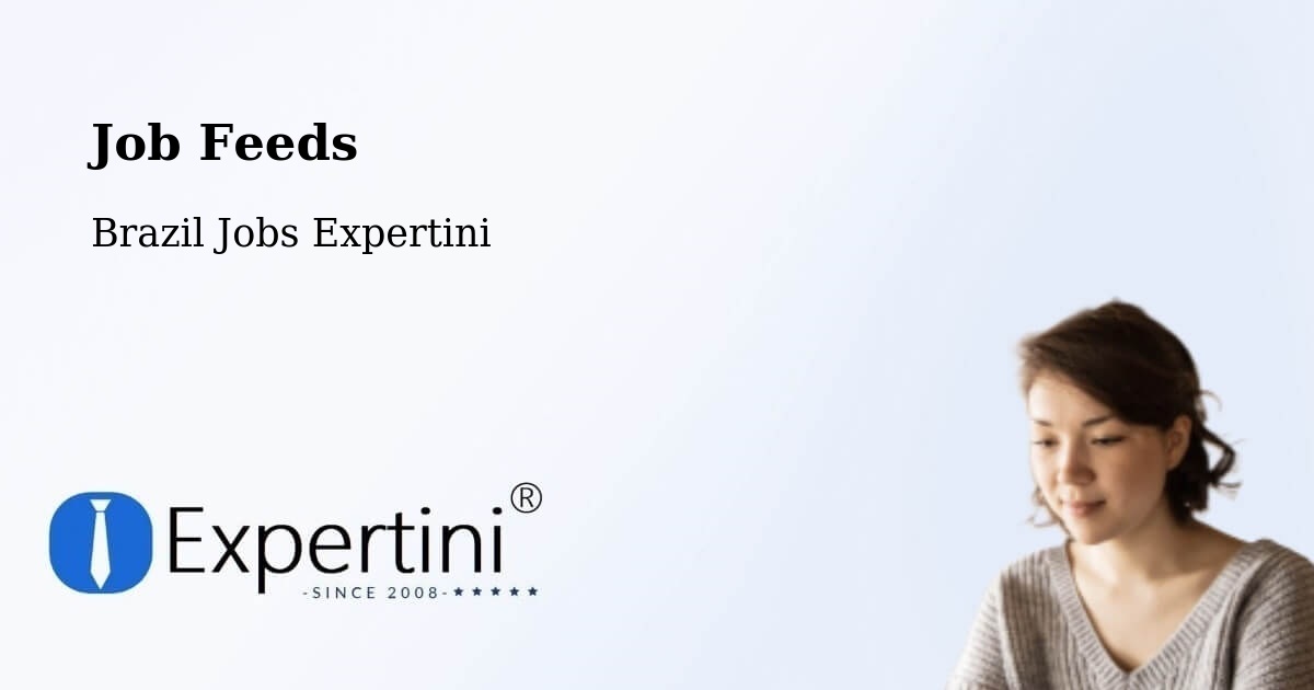 Job Listings Feed – Serra Grande - Brazil Jobs Expertini