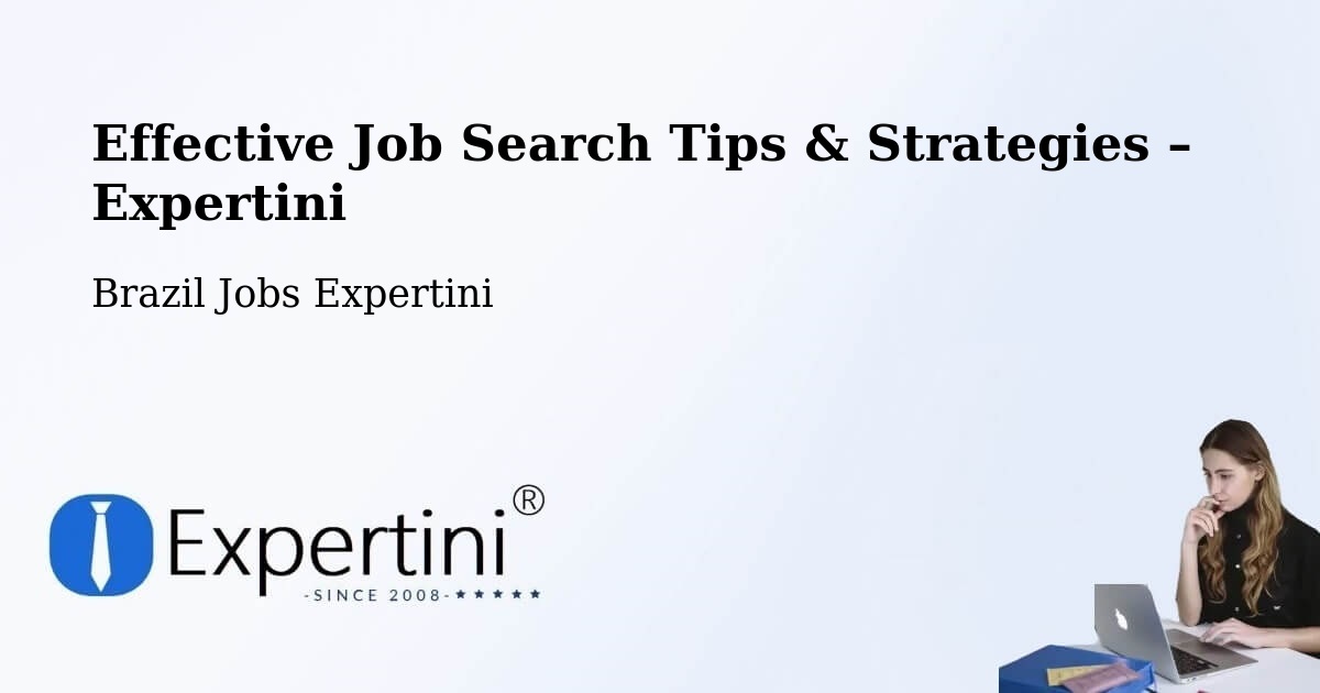 Job Search Tips & Strategies for Job Seekers – Serra Grande - Serra Grande, Brazil Jobs Expertini