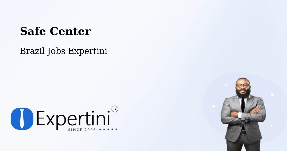 Safety Center – Serra Grande - Brazil Jobs Expertini